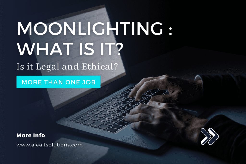 Moonlighting What is it? Is it legal and ethical? Best  Development Company Application