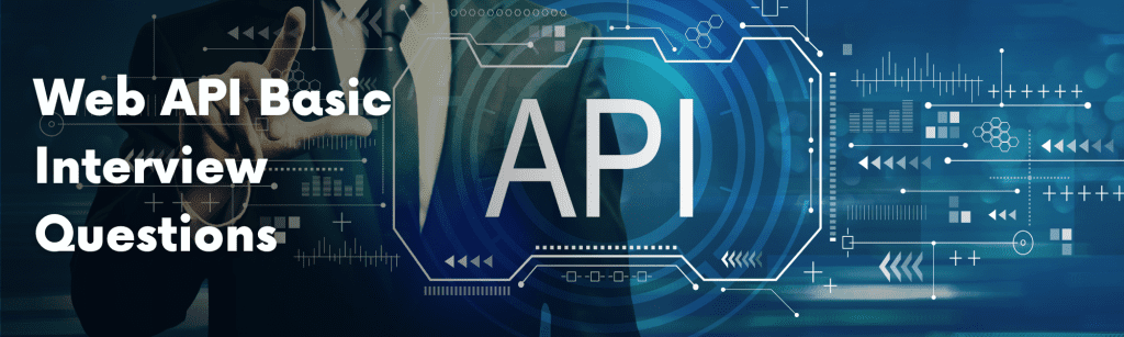 Web API Basic Interview Questions | API Development Services