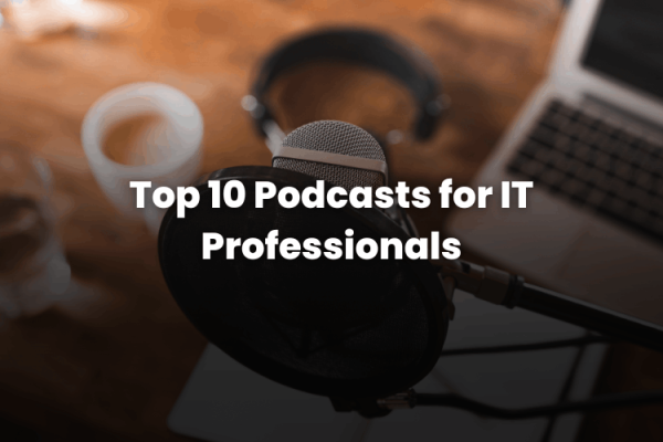 Top Podcast for IT Professionals in 2023