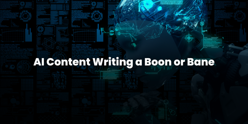 AI content writing a boon or bane