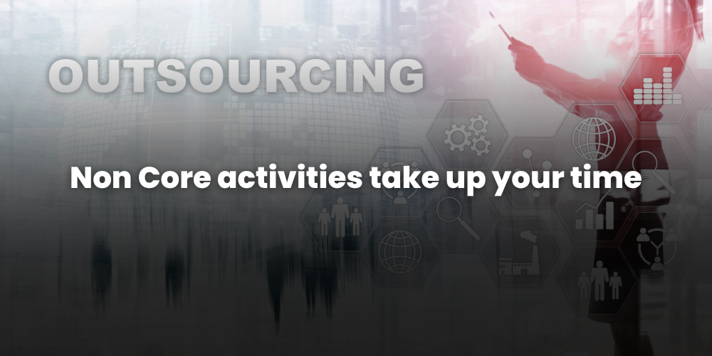 Non Core activities take up your time