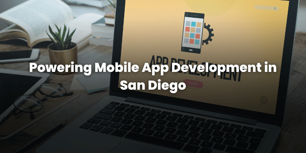 Powering Mobile App Development in San Diego