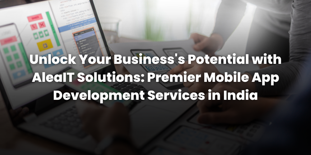 Premier Mobile App Development Services in India