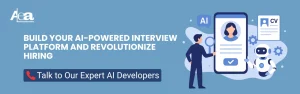 Best AI development company for building AI interview platforms