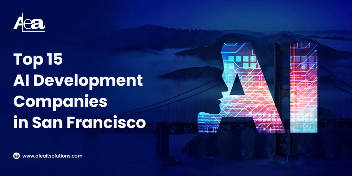 Top AI Development Companies in San Francisco