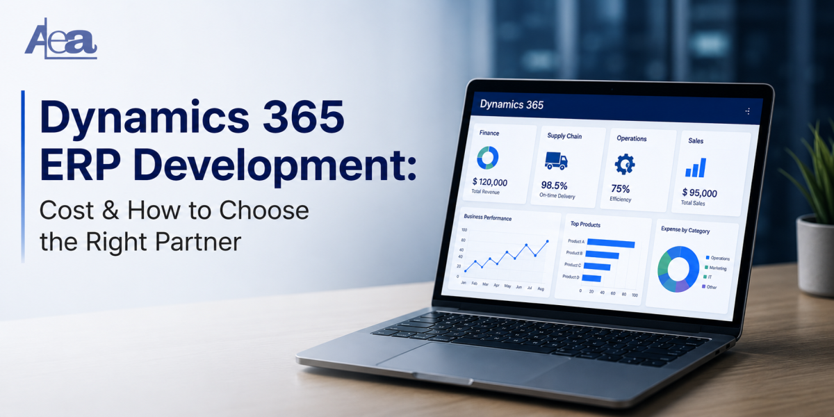 Dynamics 365 ERP Development Cost & How to Choose the Right Partner